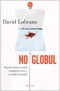 No globul. Sopravvivere a una malattia rara e a medici comuni (24/7) Memories