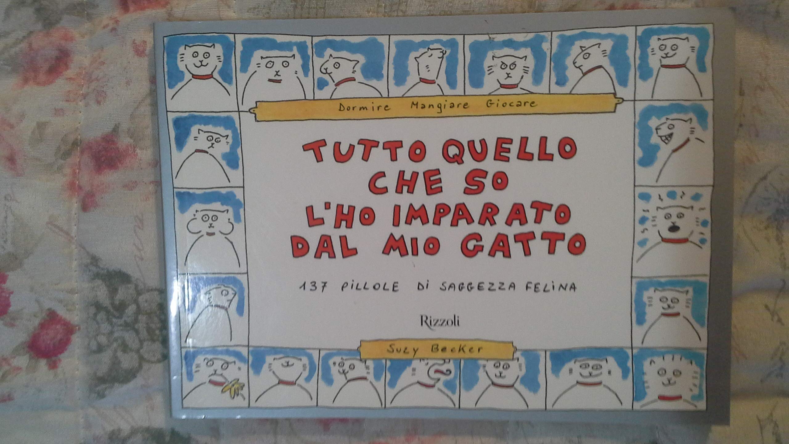 Tutto quello che so l'ho imparato dal mio gatto. 137 pillole di saggezza felina (Varia) Cartoons
