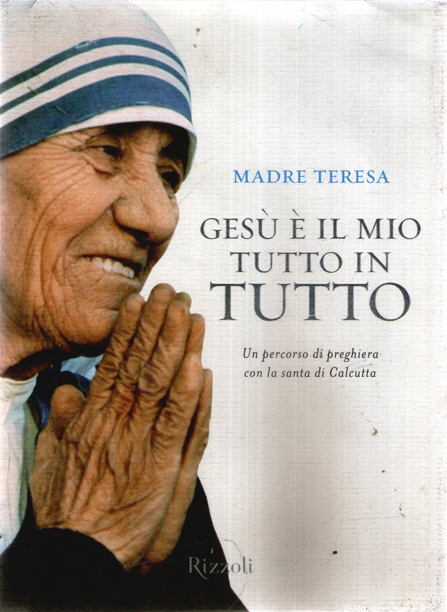 Gesù è il mio tutto in tutto Religion & Esotericism