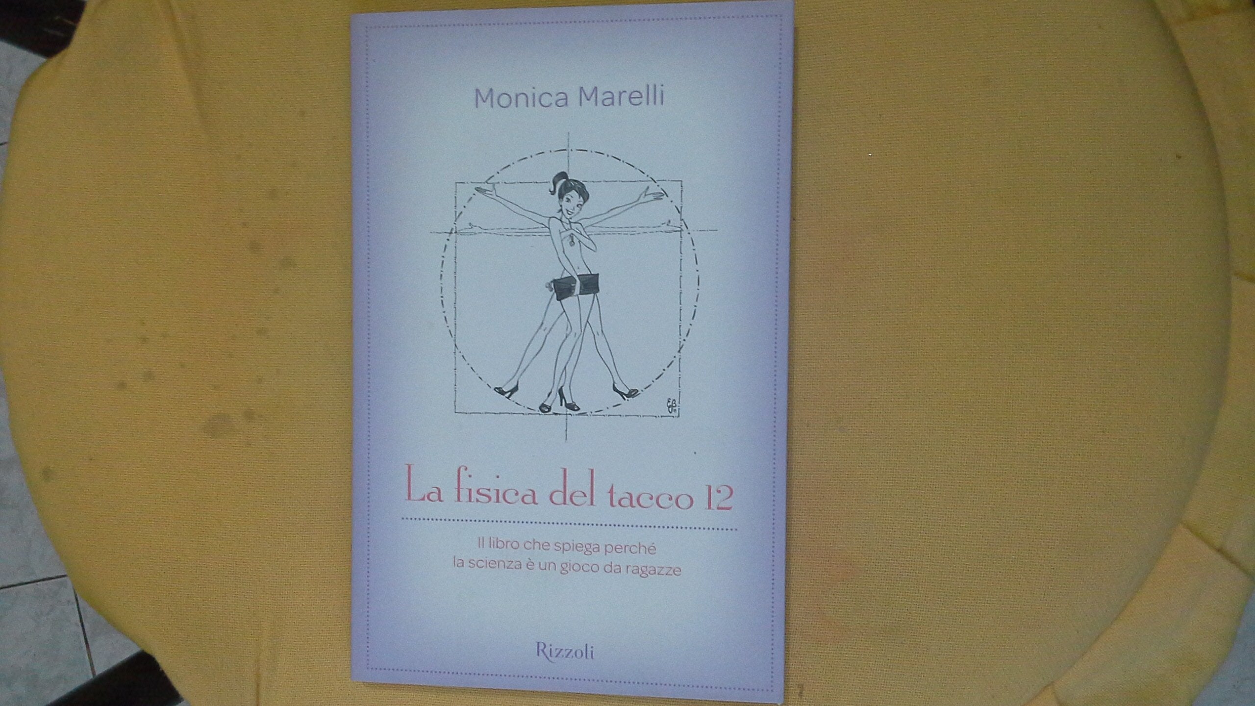 La fisica del tacco 12. Il libro che spiega perché la scienza è un gioco da ragazze book