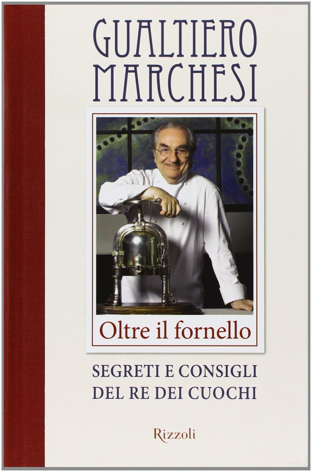 Oltre il fornello. Segreti e consigli del re dei cuochi Cooking & Enjoying