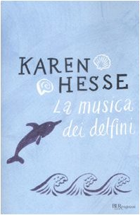 La musica dei delfini (Bur ragazzi, Band 24) Novels & Short Stories