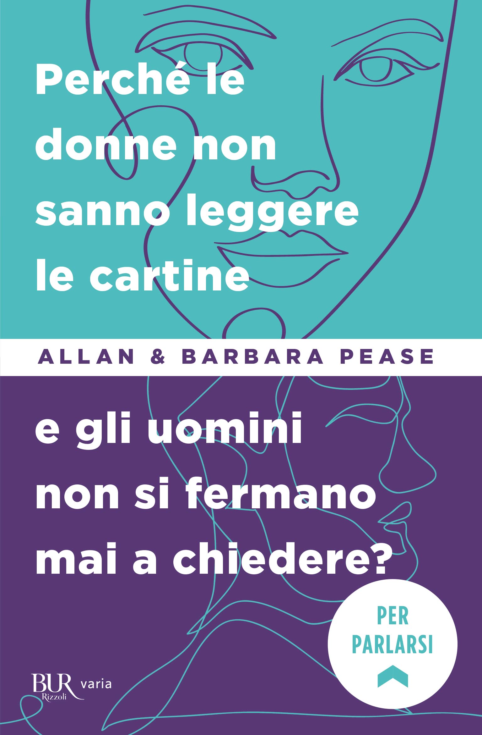 Perché le donne non sanno leggere le cartine e gli uomini non si fermano mai a chiedere? Partnership & Love