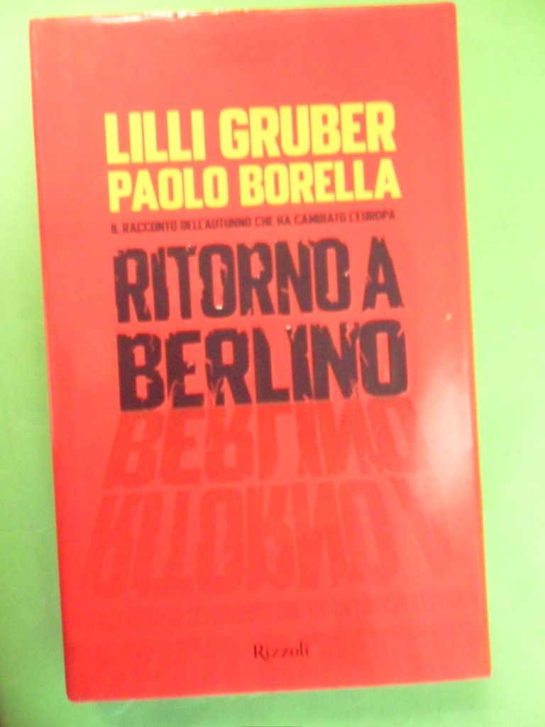 Ritorno a Berlino. Il racconto dell'autunno che ha cambiato l'Europa (Saggi italiani) Essays & Short Stories