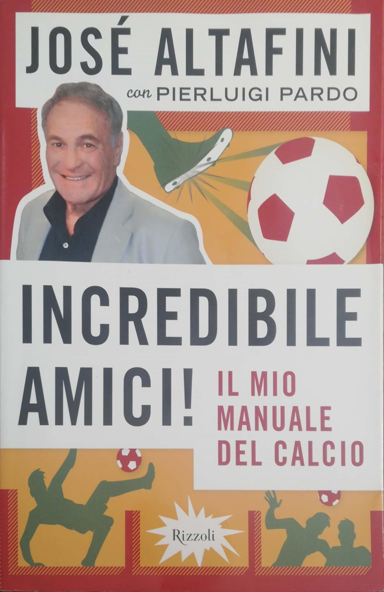 Incredibile amici! Il mio manuale del calcio Leisure & Fun