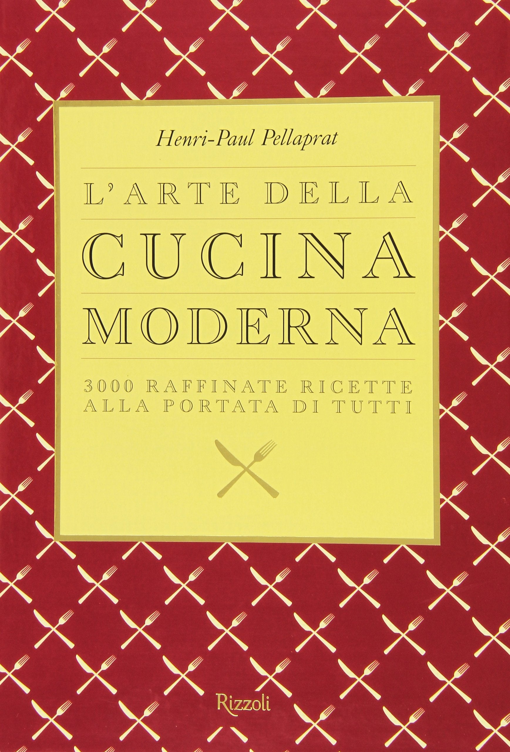 L'arte della cucina moderna. 3000 raffinate ricette alla portata di tutti (Manuali italiani) Leisure, Home & Garden