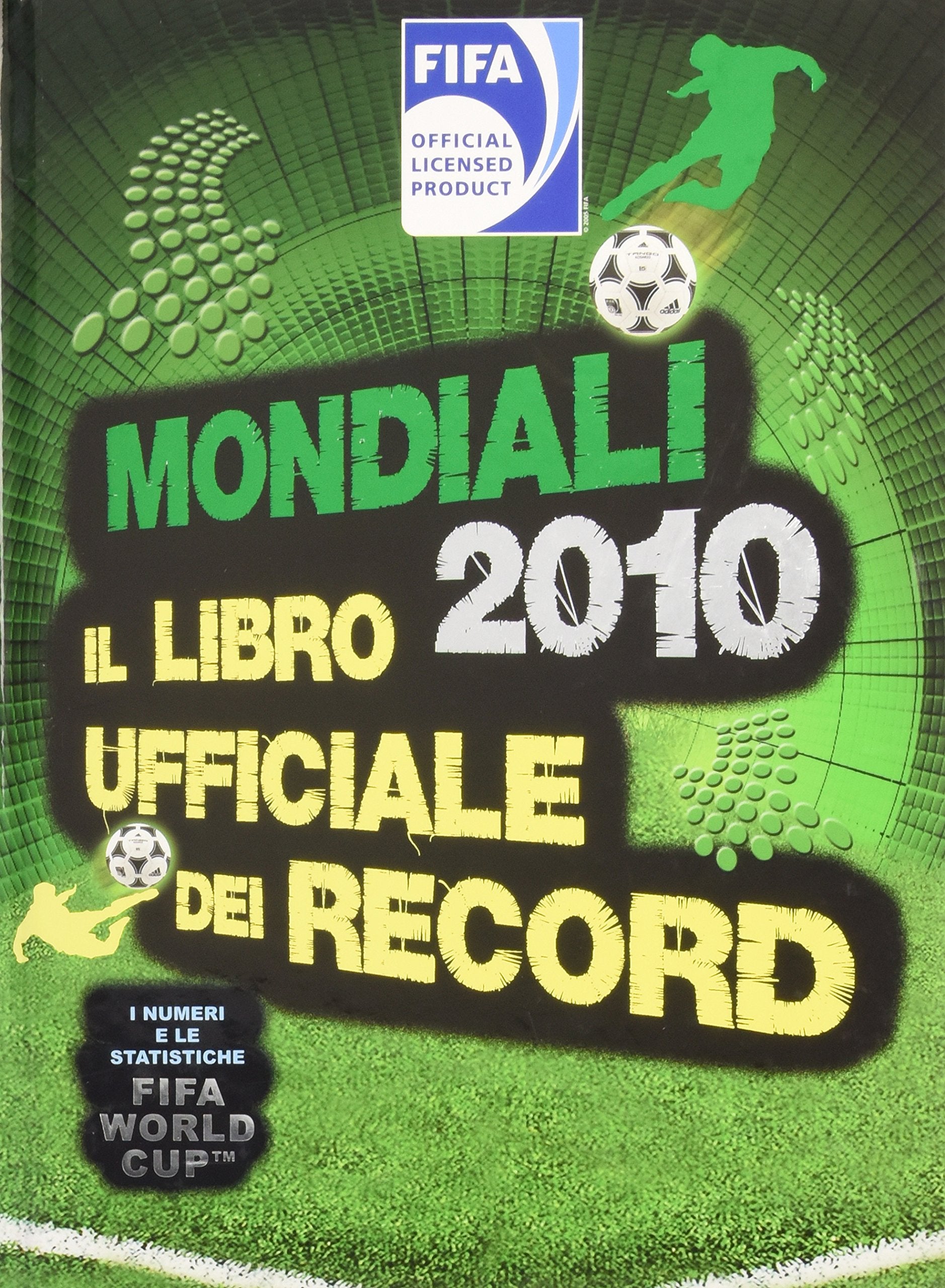Mondiali 2010. Il libro ufficiale dei record Reference Books