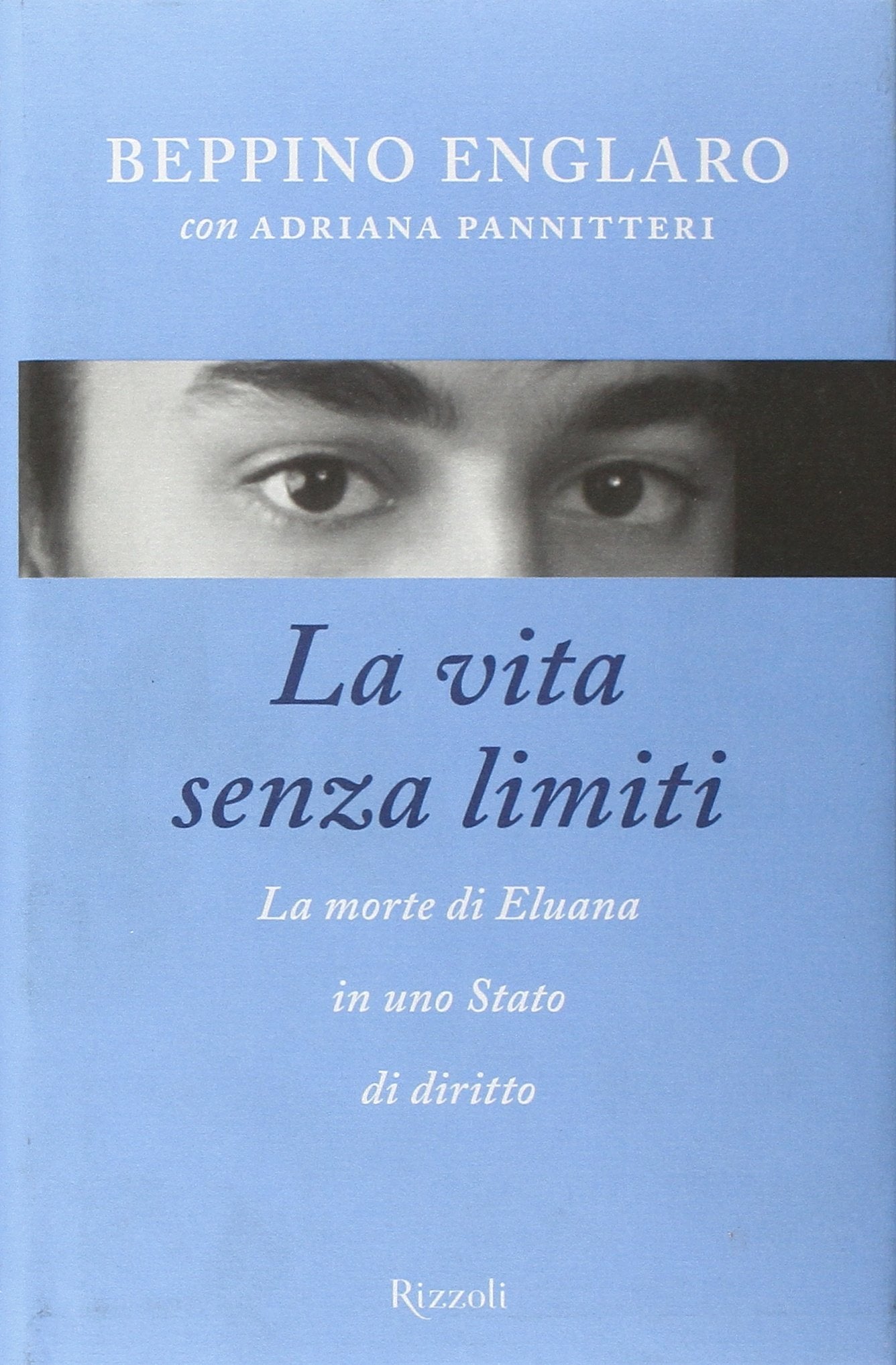 La vita senza limiti. La morte di Eluana in uno Stato di diritto Law