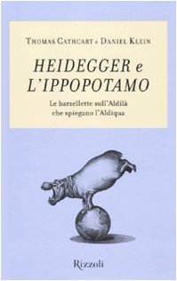 Heidegger e l'ippopotamo. Le barzellette sull'aldilà che spiegano l'aldiqua Philosophy