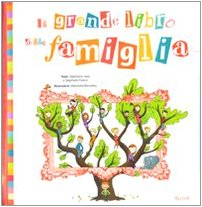 Il grande libro della famiglia. Ediz. illustrata. Con gadget book