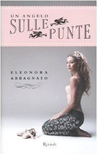 Un angelo sulle punte (Rizzoli best) Art & Literature