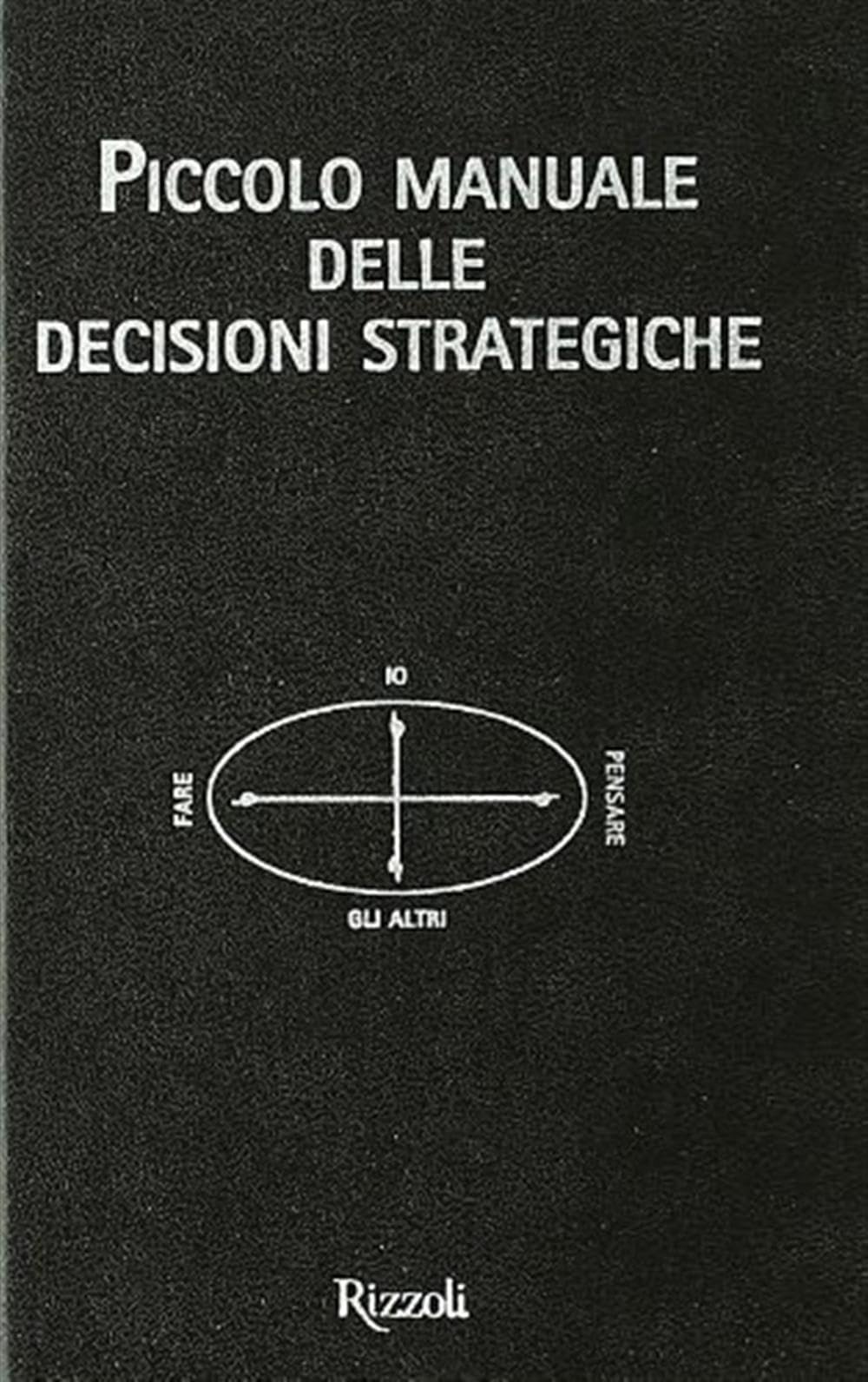 Piccolo manuale delle decisioni strategiche (Varia) Books