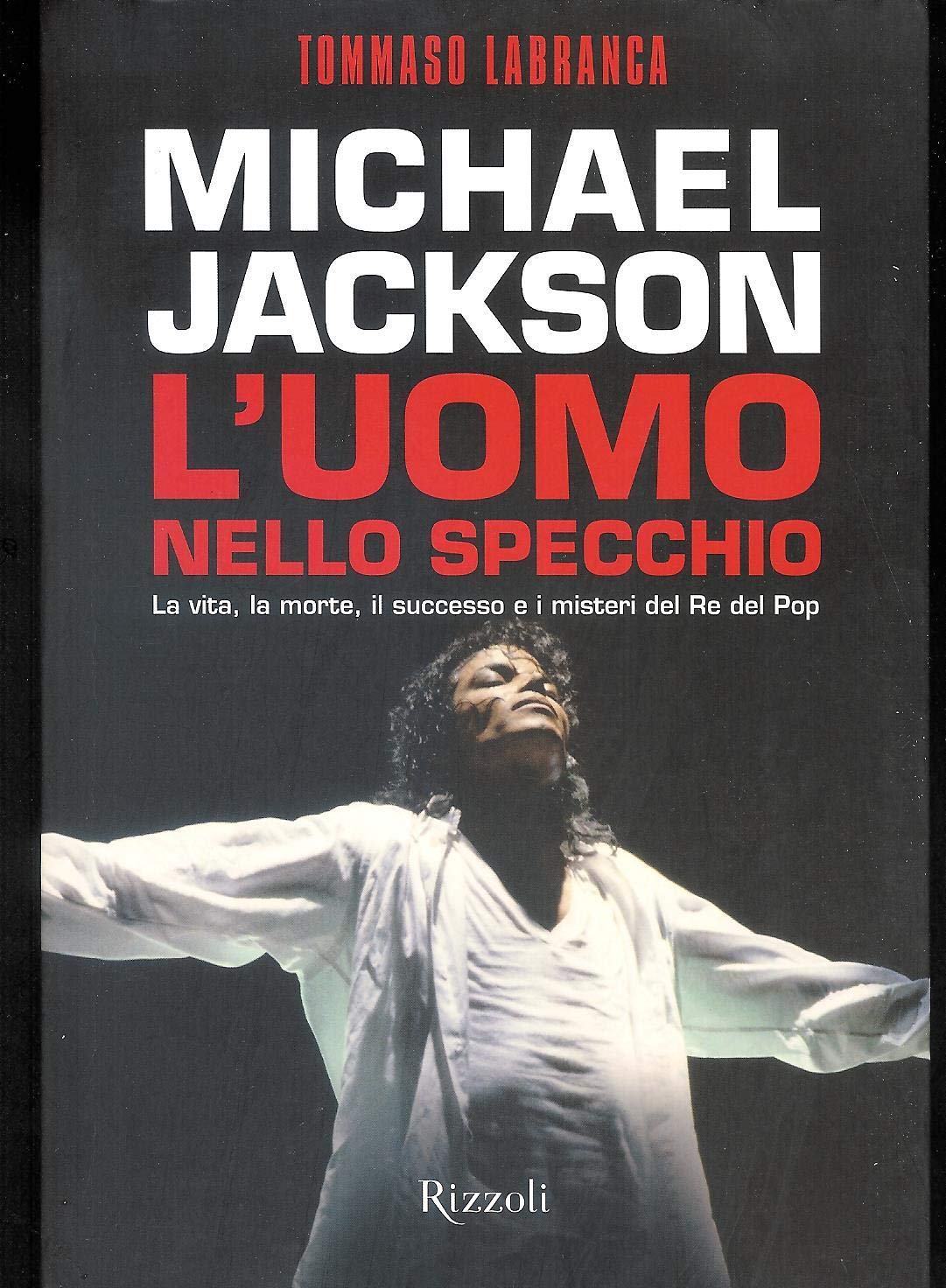 Michael Jackson. L'uomo nello specchio. La vita, la morte, il successo e i misteri del re del pop (Di tutto di più) Pop culture