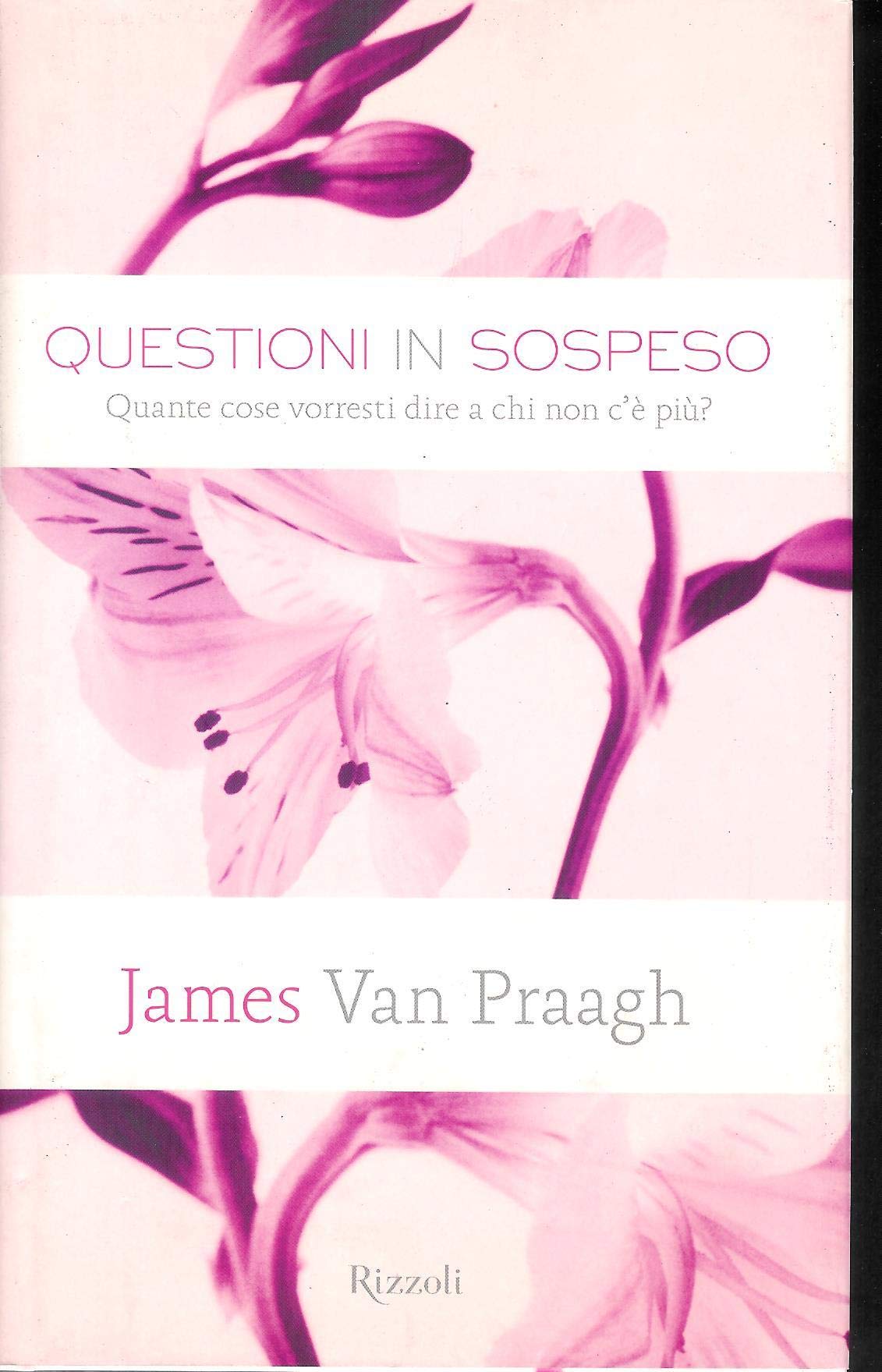 Questioni in sospeso. Quante cose vorresti dire a chi non c'è più? Religion & Esotericism