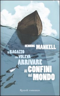 Il ragazzo che voleva arrivare ai confini del mondo book