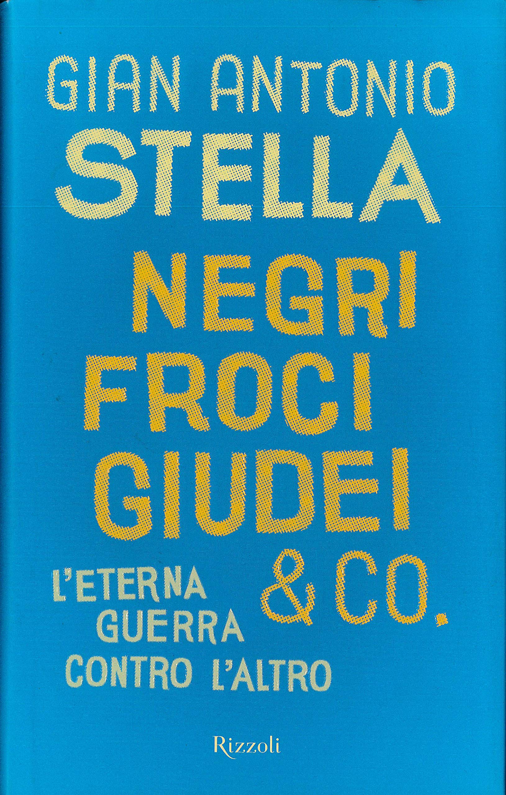 Negri Froci Giudei & Co. L'Eterna Lotta Contro L'Altro (Saggi italiani) Religion & Esotericism
