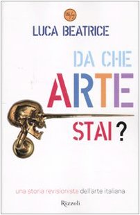Da che arte stai? Una storia revisionista dell'arte italiana (24/7) Film, Art & Culture