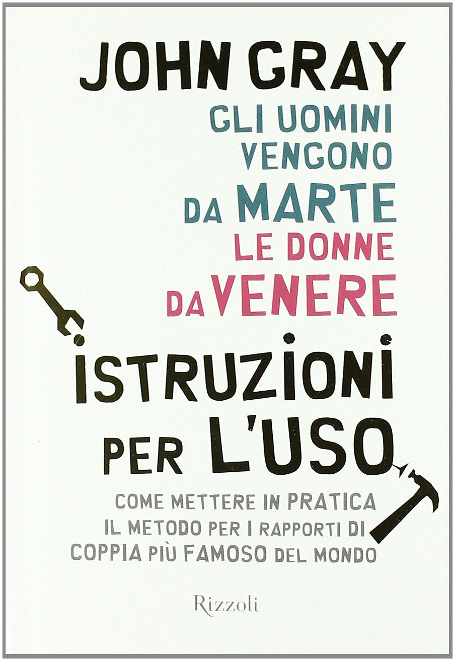 Gli uomini vengono da Marte, le donne da Venere. Istruzioni per l'uso Partnership & Love