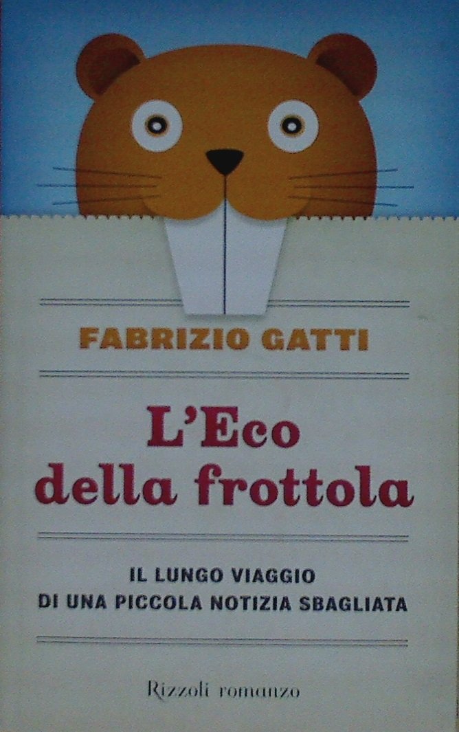 L'Eco della frottola. Il lungo viaggio di una piccola notizia sbagliata book
