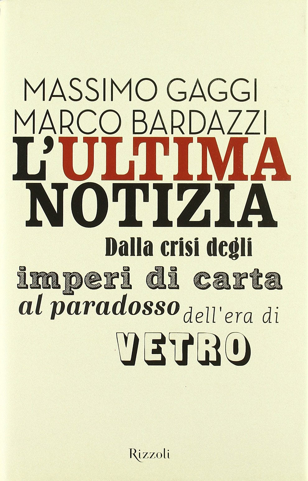 L'ultima notizia. Dalla crisi degli imperi di carta al paradosso dell'era di vetro book