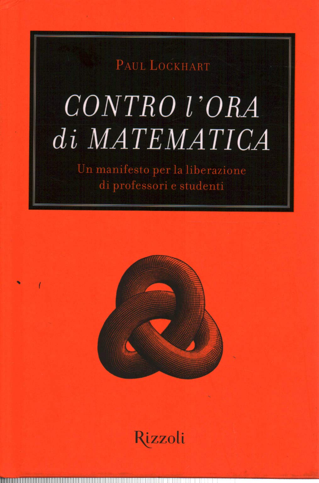 Contro l'ora di matematica. Un manifesto per la liberazione di professori e studenti book