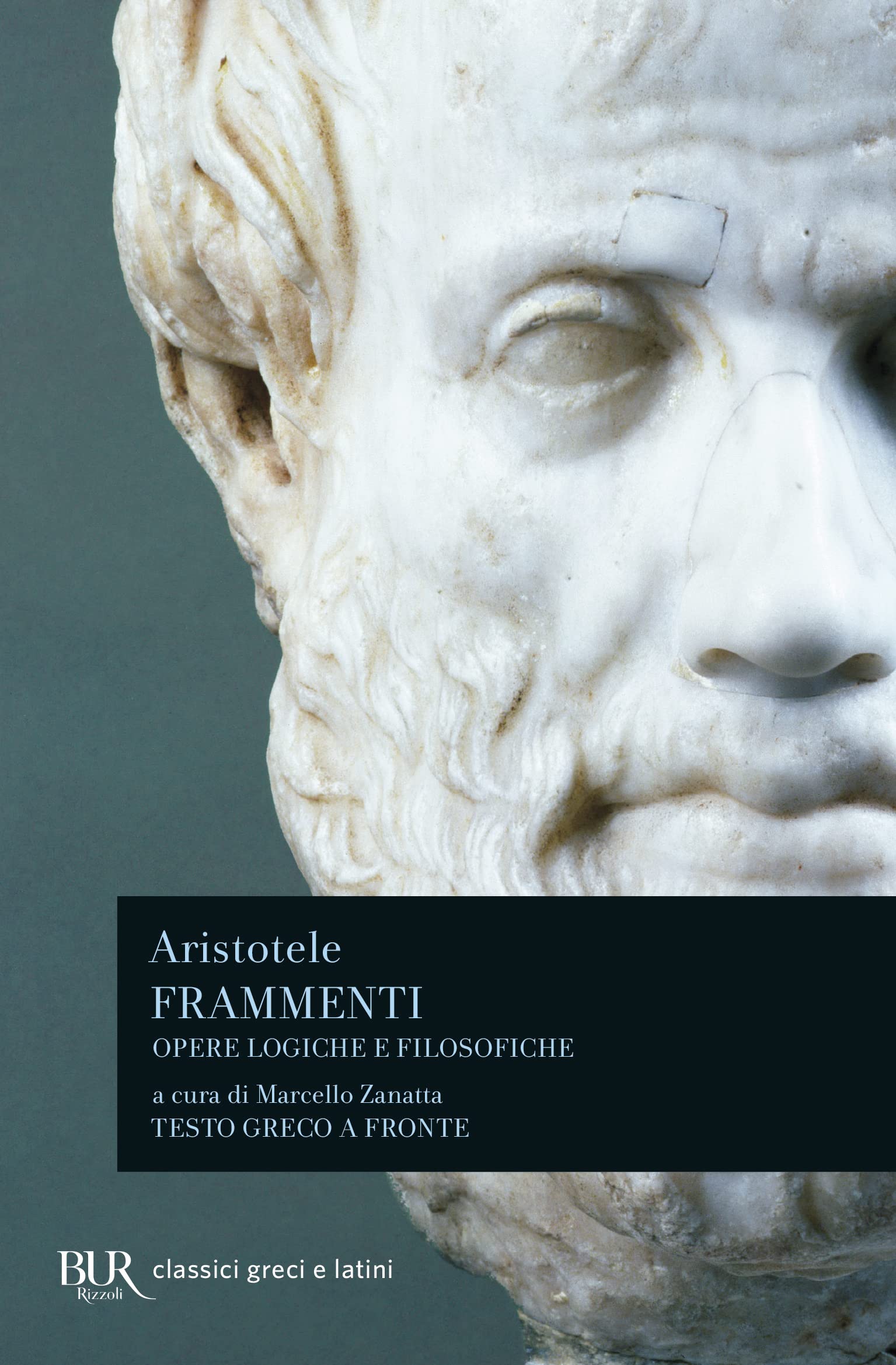 Frammenti. Opere logiche e filosofiche. Testo greco a fronte (BUR Classici greci e latini) Philosophy