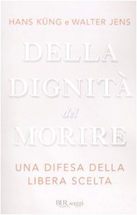 Della dignità del morire. Una difesa della libera scelta Philosophy