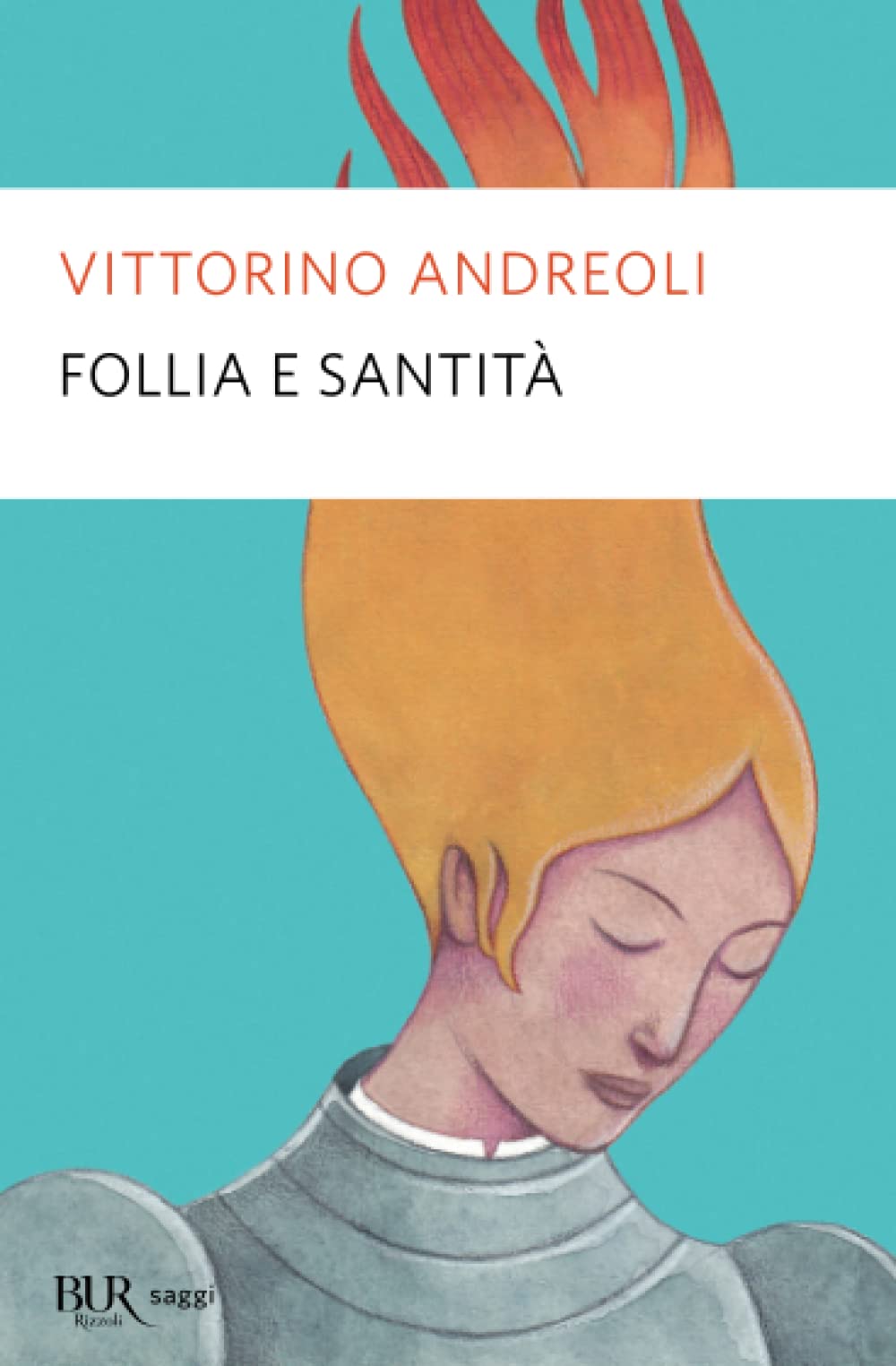 Follia e santità (BUR Saggi) Psychology
