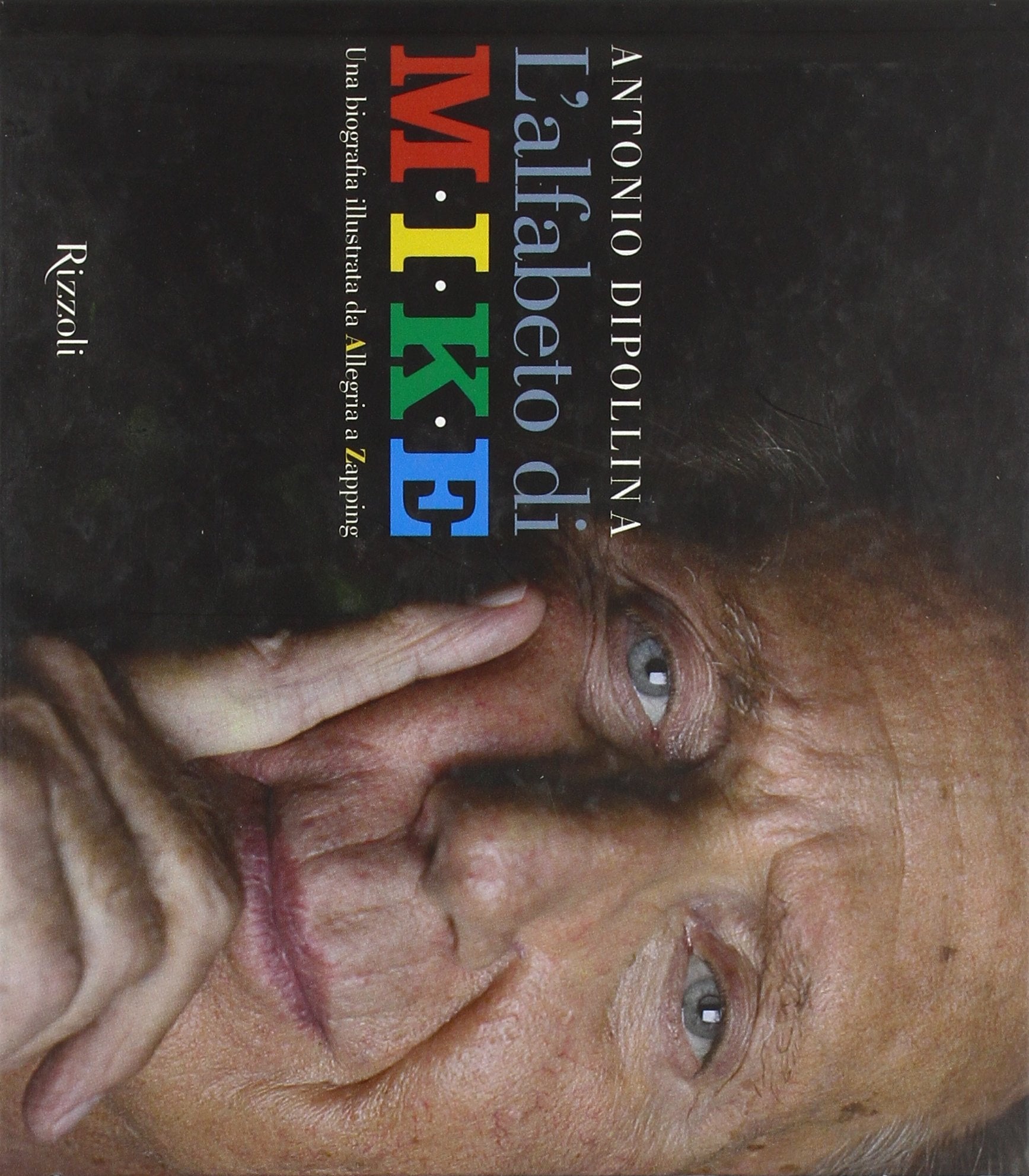 L'alfabeto di Mike. Una biografia illustrata da Allegria a Zapping Art & Literature