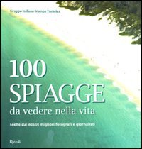 100 spiagge da vedere nella vita. Ediz. illustrata book