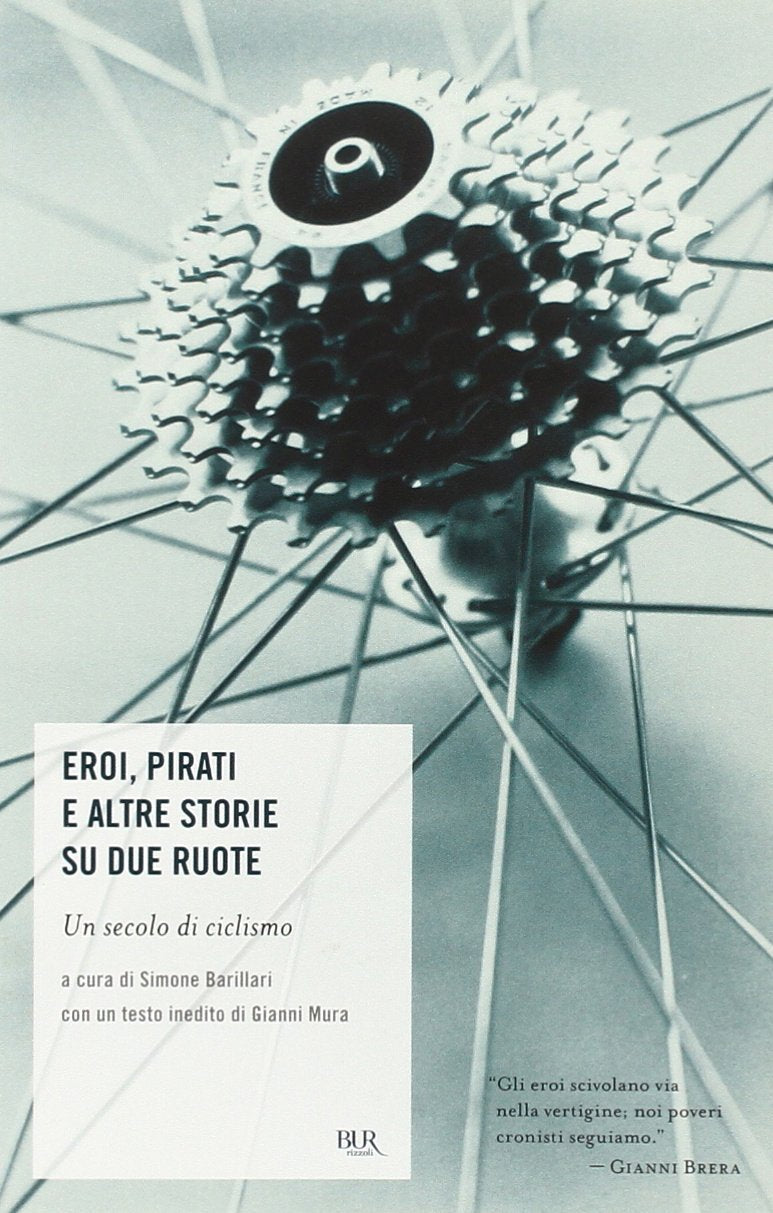 Eroi, pirati e altre storie su due ruote. Un secolo di ciclismo Leisure & Fun
