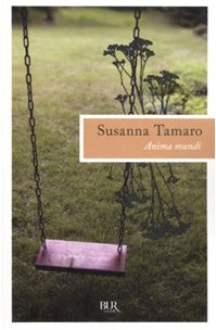 Anima Mundi (BUR I libri di Susanna Tamaro) Contemporary literature