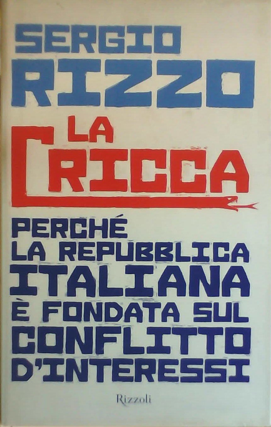 La cricca. Perché la Repubblica italiana è fondata sul conflitto d'interessi Politics & History