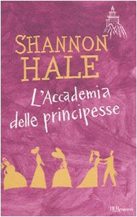 L'accademia delle principesse (Bur ragazzi) Novels & Short Stories
