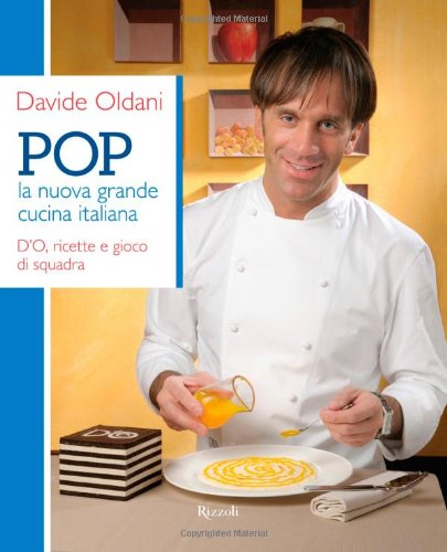 Pop. La nuova grande cucina italiana. D'O, ricette e gioco di squadra book