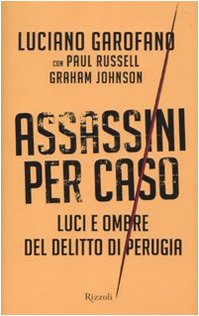 Assassini per caso. Luci e ombre del delitto di Perugia book
