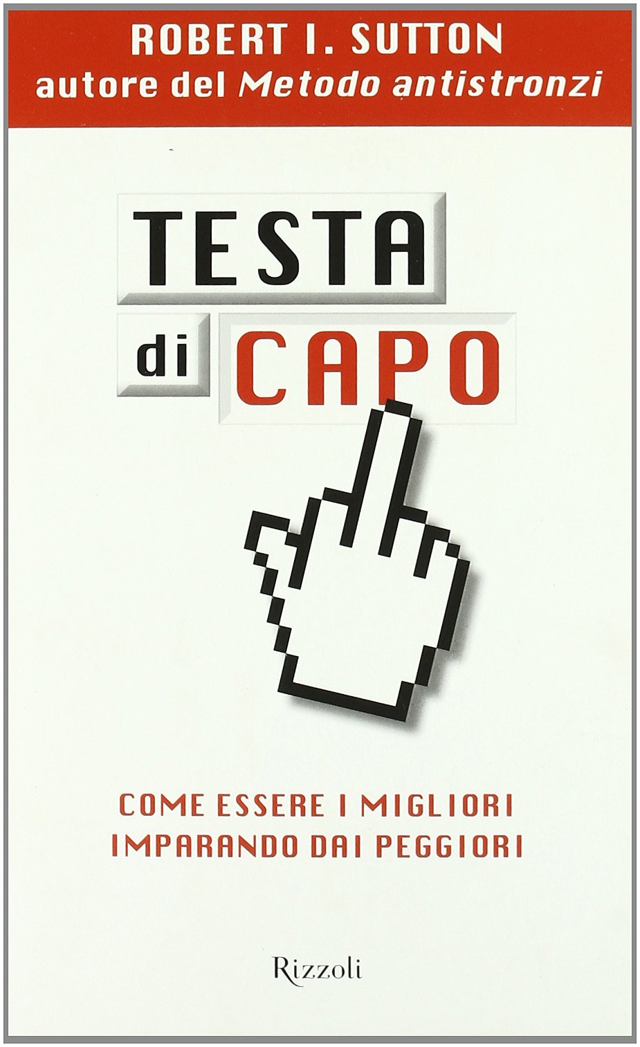 Testa di capo. Come essere i migliori imparando dai peggiori (Di tutto di più) Business, Finance & Career