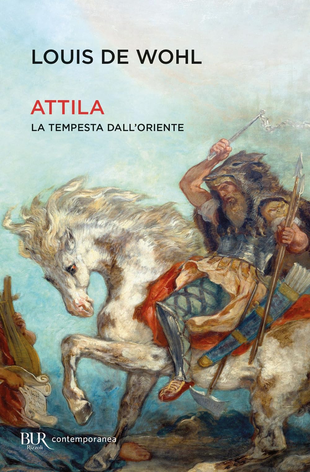 Attila. La tempesta dall'Oriente (BUR I libri della speranza) Historical Fiction