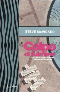 Colpo di fulmine. Una storia vera di truffe, amore ed evasioni book