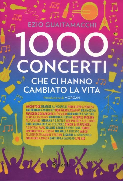 Mille concerti che ci hanno cambiato la vita (Varia) Arts & Music