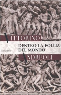 Dentro la follia del mondo book