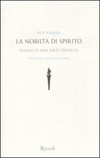 La nobiltà di spirito. Elogio di una virtù perduta Philosophy