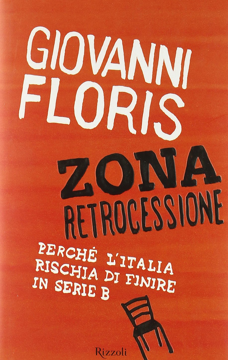 Zona retrocessione. Perché l'Italia rischia di finire in serie B Essays & Short Stories