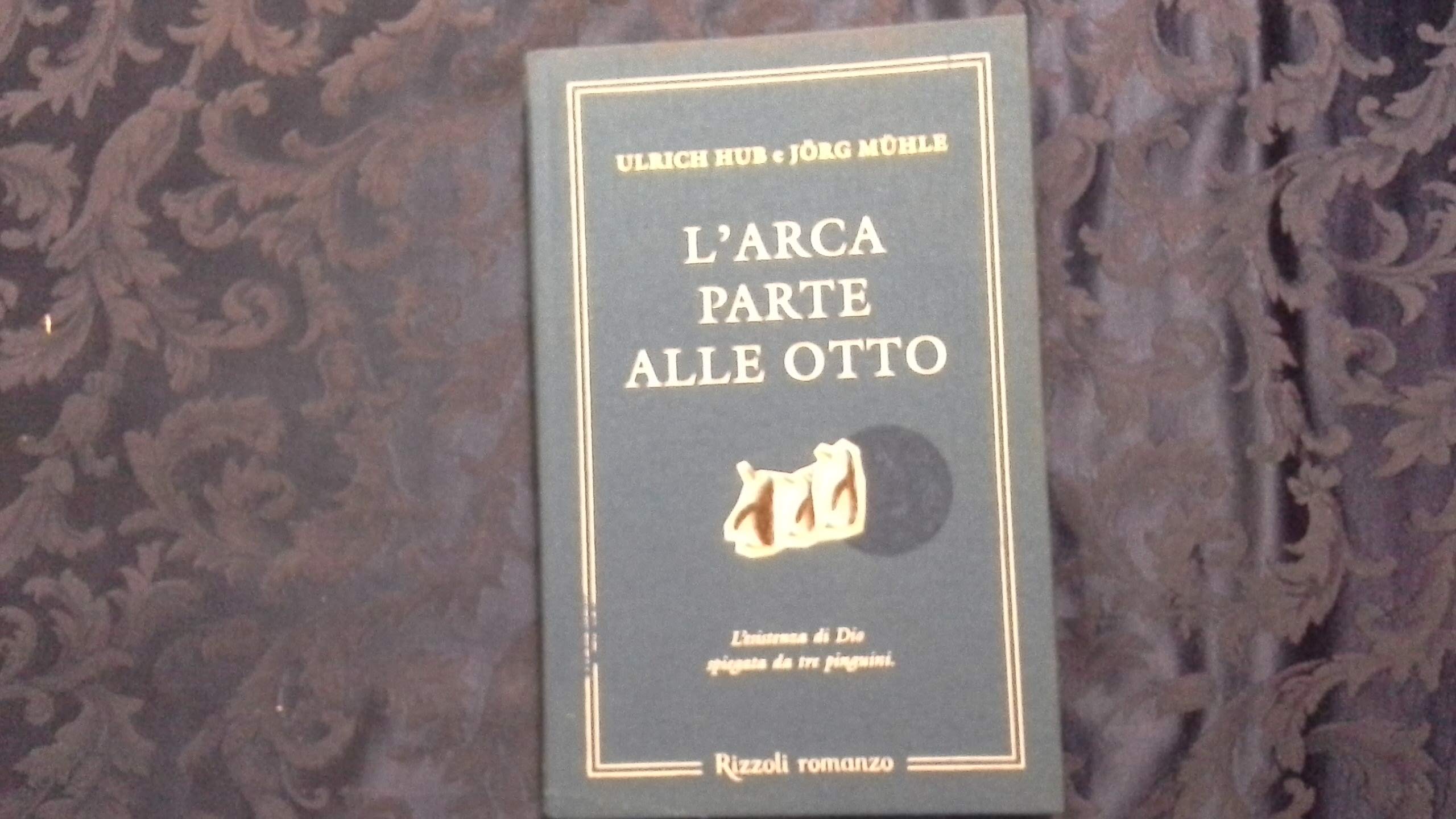 L'arca parte alle otto. L'esistenza di Dio spiegata da tre pinguini Novels & Short Stories