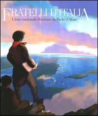 Fratelli d'Italia. L'inno nazionale illustrato da Paolo d'Altan. Ediz. illustrata. Con CD Audio book