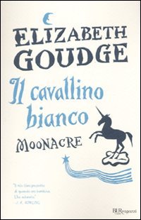 Il cavallino bianco. Moonacre (Bur ragazzi, Band 36) Fiction
