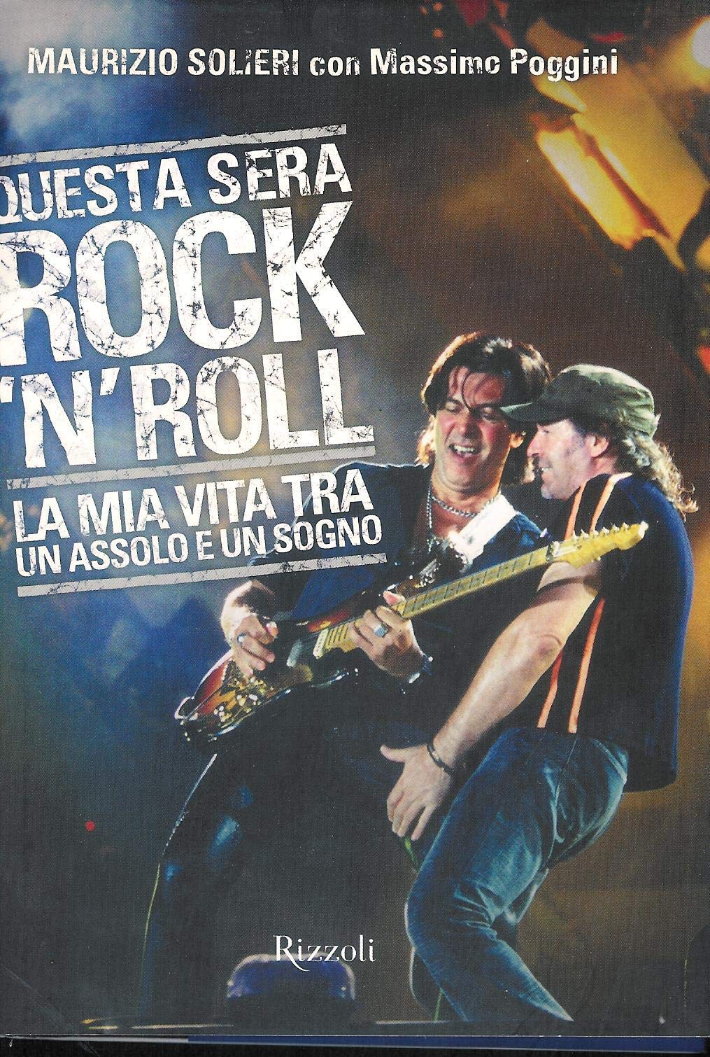 Questa sera rock'n'roll. La mia vita tra un assolo e un sogno book
