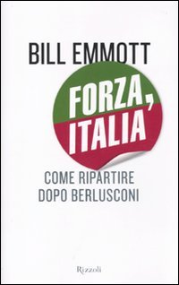 Forza, Italia. Come ripartire dopo Berlusconi book