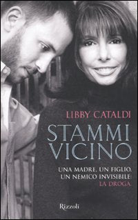 Stammi vicino. Una madre, un figlio, un nemico invisibile: la droga book