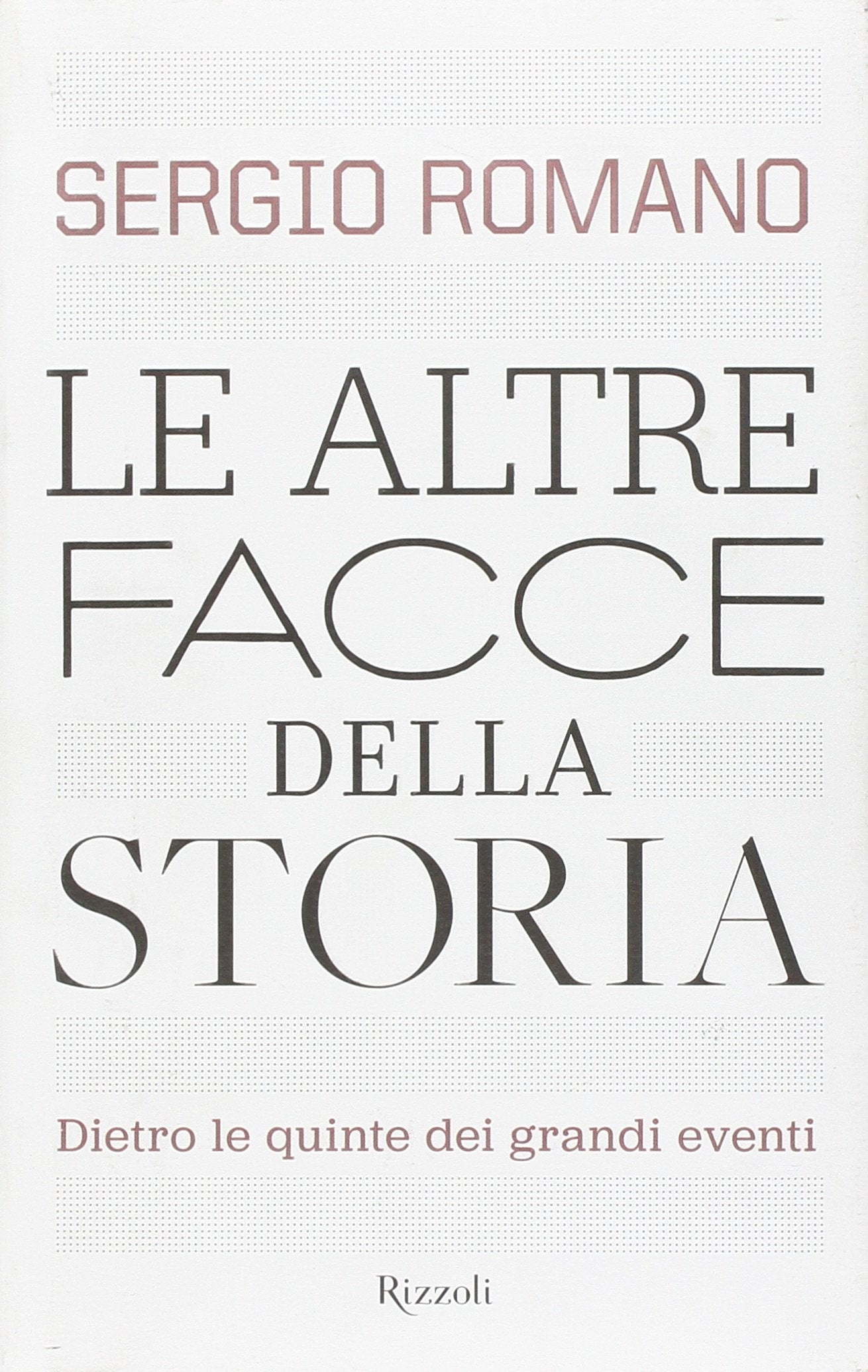 Le altre facce della storia. Dietro le quinte dei grandi eventi Memories